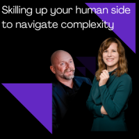 Skilling up your human side to navigate complexity