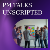 PM Talks Unscripted – Bring Your Topics, Gain Peer Insights