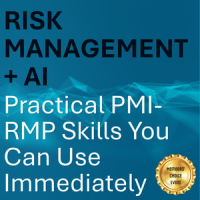 Risk Management + AI: Practical PMI-RMP Skills You Can Use Immediately