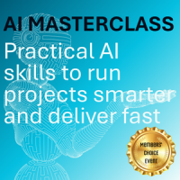 *AI Masterclass*: Practical AI skills to run projects smarter and deliver fast