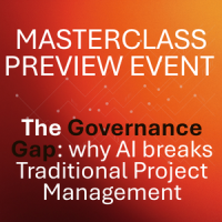 MASTERCLASS Preview Event - The Governance Gap: why AI breaks Traditional Project Management