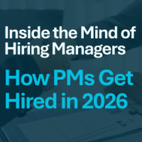 Inside the Mind of Hiring Managers: How PMs Get Hired in 2026