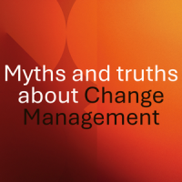 Myths and truths about Change Management