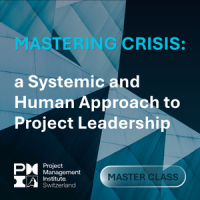 *PMI Masterclass* Mastering Crisis: a systemic and human approach to project leadership